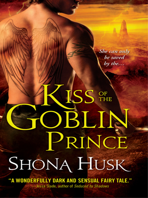 Title details for Kiss of the Goblin Prince by Shona Husk - Available